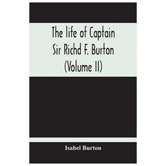 The Life Of Captain Sir Richd F. Burton Volume Ii - 1