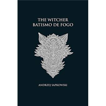 Batismo de Fogo - The Witcher - a Saga do Bruxo Geralt de Rívia (Capa Dura) - 1