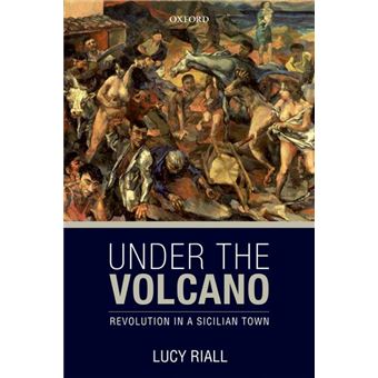 Under the Volcano - Revolution in a Sicilian Town - Hardback - 2013 - 1