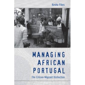 Managing African Portugal - The Citizen-Migrant Distinction - Paperback - 2009 - 1