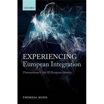 Experiencing European Integration - Transnational Lives and European Identity - Hardback - 2015 - 1