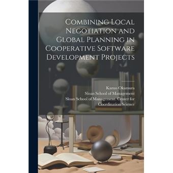 Combining Local Negotiation And Global Planning In Cooperative Software Development Projects - 1