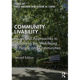 Community Livability Issues And Approaches To Sustaining The Wellbeing Of People And Communities - 1