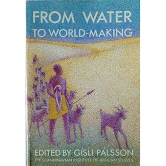 From Water to World-Making - African Models and Arid Lands - Book - 1995 - 1