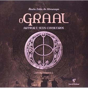 O Graal - Arthur E Seus Cavaleiros - 1