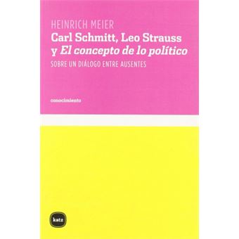 Carl Schmitt, Leo Strauss Y El Concepto De Lo Poli - 1