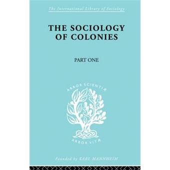 The Sociology of the Colonies - An Introduction to the Study of Race Contact - Paperback - 2013 - 1