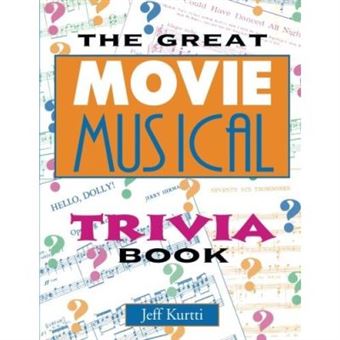 The Great Movie Musical Trivia Book - 1
