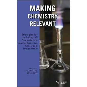 Making Chemistry Relevant - Strategies for Including All Students in a Learner-Sensitive Classroom Environment - Hardback - 2010 - 1