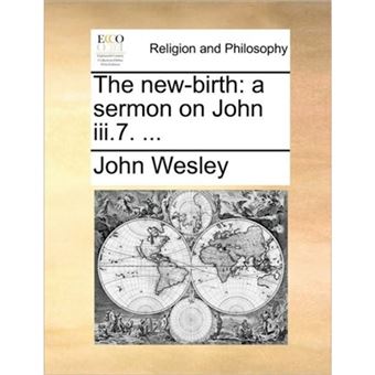 The New-Birth - A Sermon on John III.7. ... - Paperback / softback - 2010 - 1