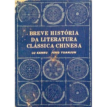 Breve história da literatura clássica chinesa. - 1