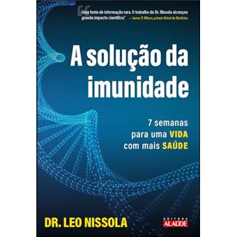 A Solução Da Imunidade 7 Semanas Para Uma Vida Com Mais Saúde - 1