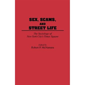 Sex, Scams and Street Life - Sociology of New York City's Times Square - Hardback - 1995 - 1