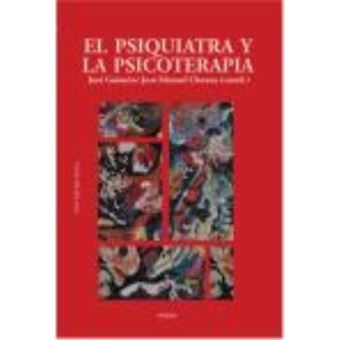 El Psiquiatra Y La Psicoterapia - Guimón, José, Chouza, José Manuel - 1