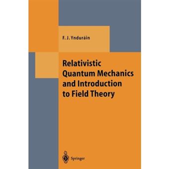 Relativistic Quantum Mechanics and Introduction to Field Theory - Paperback - 2011 - 1
