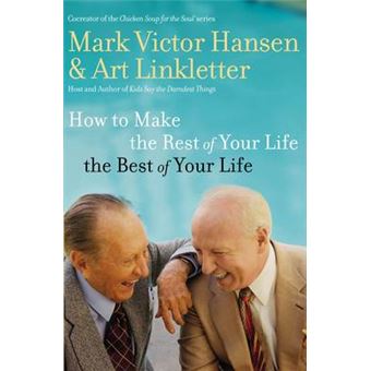 How To Make The Rest Of Your Life The Best Of Your Life - 1