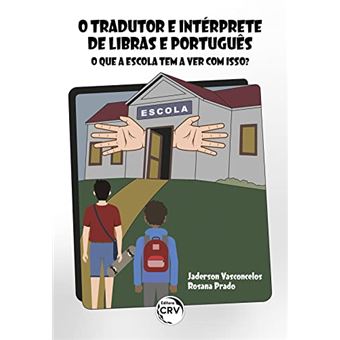 O Tradutor E Intérprete De Libras E Português O Que A Escola Tem A Ver Com Isso? - 1