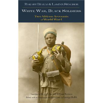 White War, Black Soldiers Two African Accounts Of World War I - 1