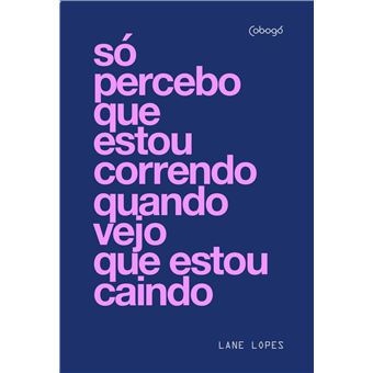 Só percebo que estou correndo quando vejo que estou caindo - 1