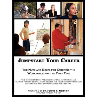 Jumpstart Your Career - The Nuts and Bolts for Entering the Workforce for the First Time - Paperback / softback - 2007 - 1