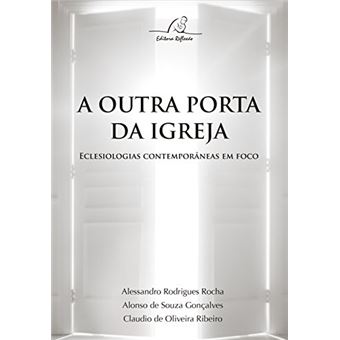 A Outra Porta da Igreja. Eclesiologias Contemporâneas em Foco - 1