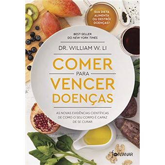Comer para vencer doenças: As novas evidências científicas de como o seu corpo é capaz de se curar - 1