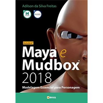 Autodesk. Maya E Mudbox. Modelagem Essencial Para Personagem. 2018 - 1