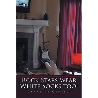 Rock Stars Wear White Socks Too! - Paperback / softback - 2014 - 1