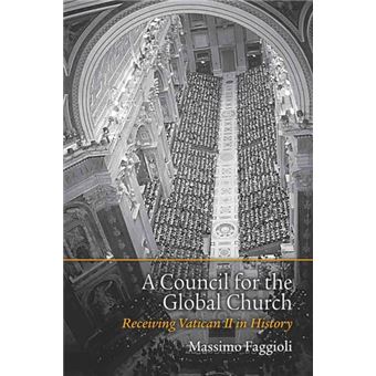 A Council for the Global Church - Receiving Vatican II in History - Paperback - 2015 - 1