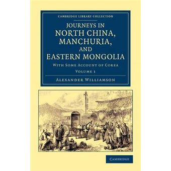 Journeys in North China, Manchuria, and Eastern Mongolia - With Some Account of Corea - Paperback - 2012 - 1