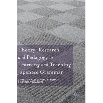 Theory, Research And Pedagogy In Learning And Teaching Japanese Grammar - 1