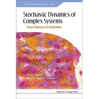 Stochastic Dynamics Of Complex Systems From Glasses To Evolution 2 Series On Complexity Science - 1