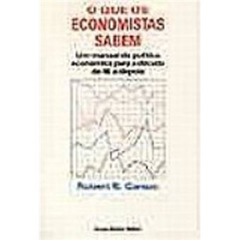 O Que os Economistas Sabem - 1