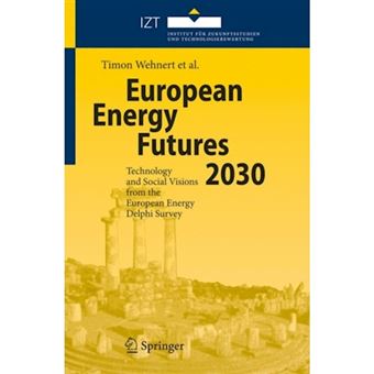 European Energy Futures 2030 - Technology and Social Visions from the European Energy Delphi Survey - Hardback - 2007 - 1
