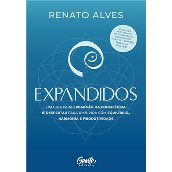 Expandidos Um Guia Para Expansão Da Consciência E Despertar Para Uma Vida Com Equilíbrio, Harmonia - 1