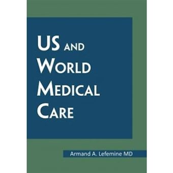 Us and World Medical Care - Hardback - 2012 - 1