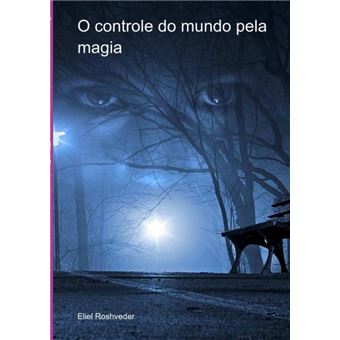 O Controle Do Mundo Pela Magia - 1