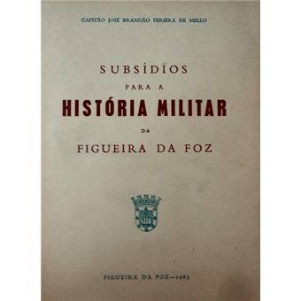 Subsídios para a história militar da figueira da foz. - 1