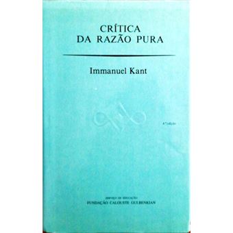 Crítica da razão pura. [4.ª edição] - 1