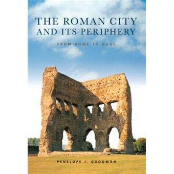 The Roman City and Its Periphery - From Rome to Gaul - Paperback - 2012 - 1