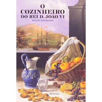 O Cozinheiro Do Rei D. João Vi