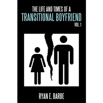 The Life and Times of a Transitional Boyfriend - Vol. 1 - Paperback / softback - 2010 - 1