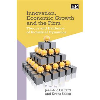 Innovation, Economic Growth And The Firm Theory And Evidence Of Industrial Dynamics - 1