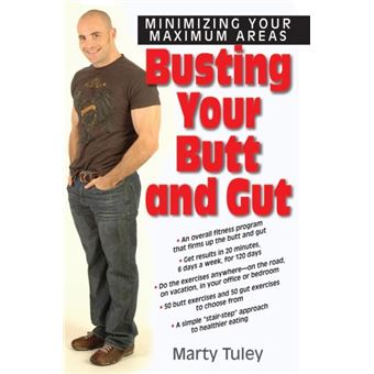 Busting Your Butt And Gut - 1