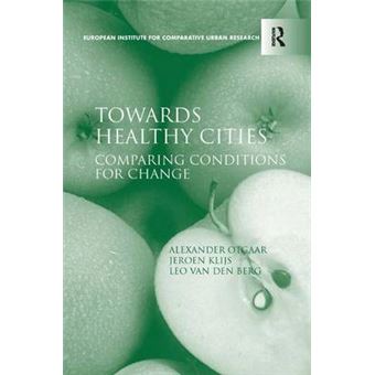Towards Healthy Cities - Comparing Conditions for Change - Hardback - 2010 - 1