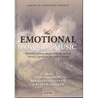 The Emotional Power of Music - Multidisciplinary Perspectives on Musical Arousal, Expression, and Social Control - Hardback - 2013 - 1