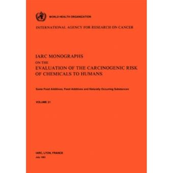 Some Food Additives, Feed Additives Naturally Occurring Substances - IARC Monographs on the Evaluation of Carcinogenic Risks to Humans - Paperback - 1983 - 1