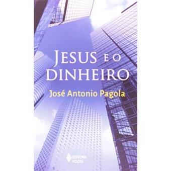 Jesus E O Dinheiro. Uma Leitura Profética Da Crise - 1