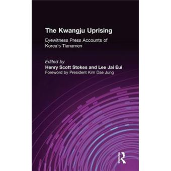 The Kwangju Uprising - A Miracle of Asian Democracy as Seen by the Western and the Korean Press - Hardback - 2000 - 1