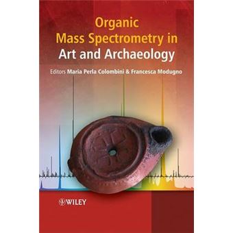 Organic Mass Spectrometry in Art and Archaeology - Hardback - 2009 - 1